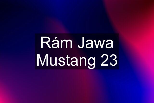 Rám Jawa Mustang 23