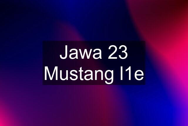 Jawa 23 Mustang l1e