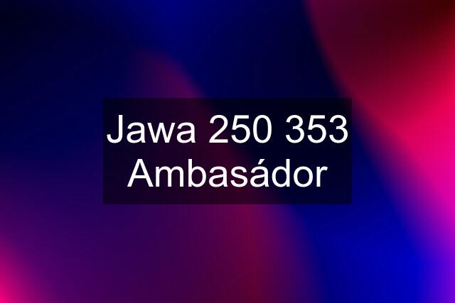 Jawa 250 353 Ambasádor