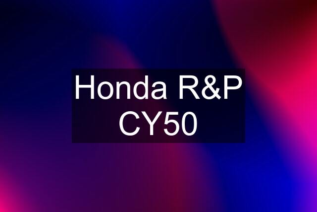 Honda R&P CY50