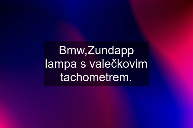 Bmw,Zundapp lampa s valečkovim tachometrem.