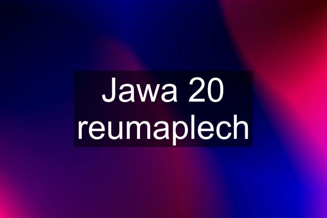 Jawa 20 reumaplech