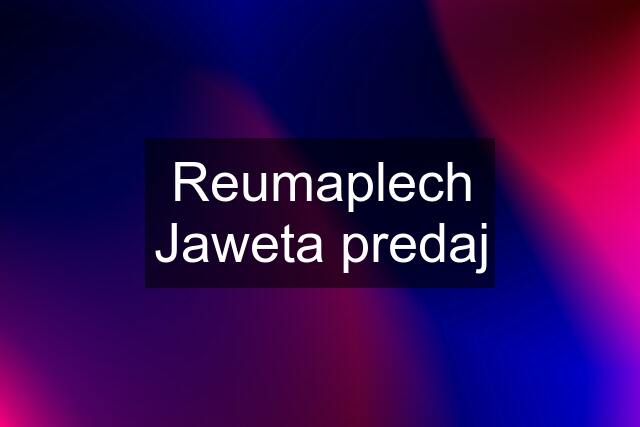 Reumaplech Jaweta predaj