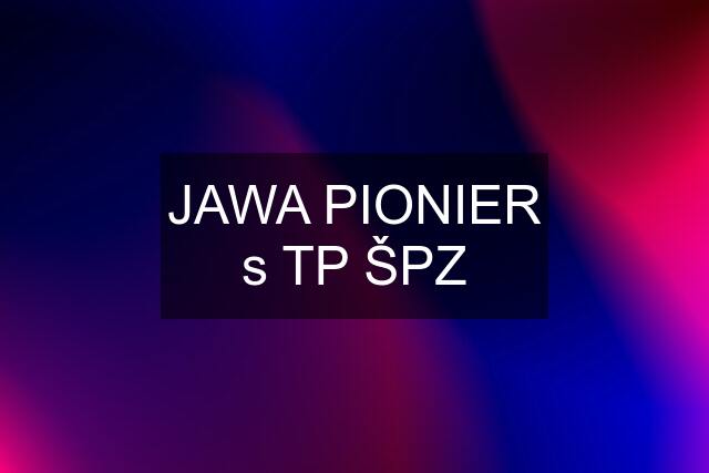 JAWA PIONIER s TP ŠPZ