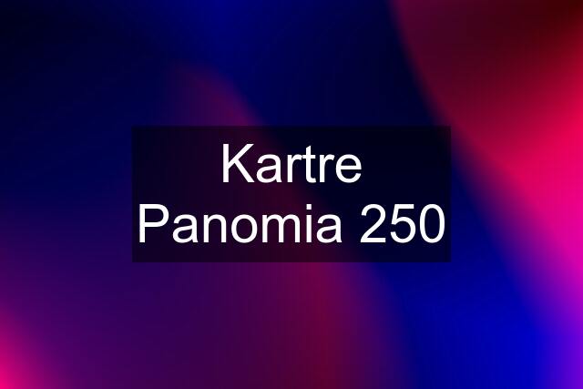 Kartre Panomia 250