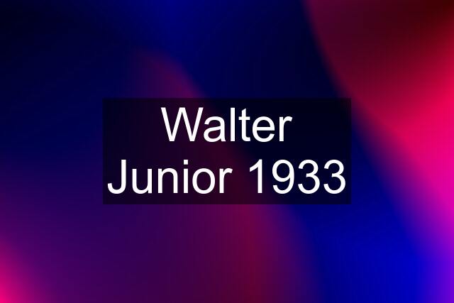 Walter Junior 1933