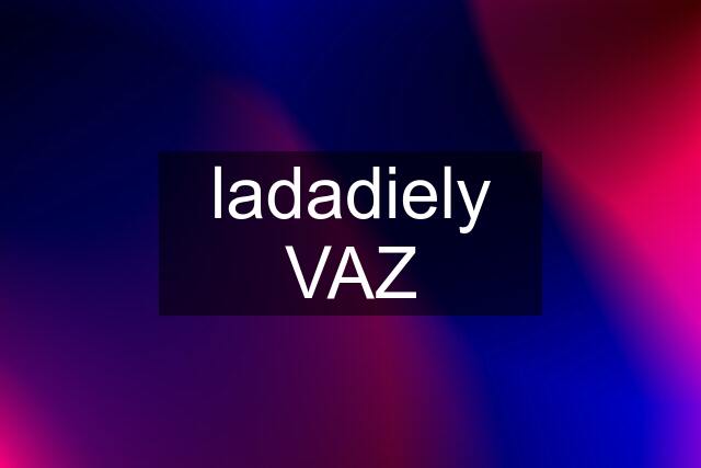 ladadiely VAZ