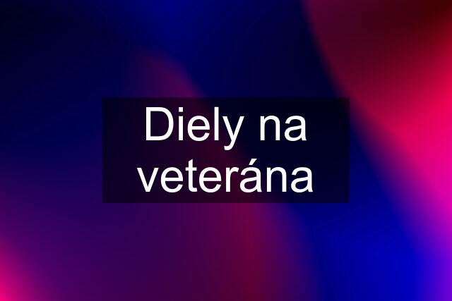 Diely na veterána