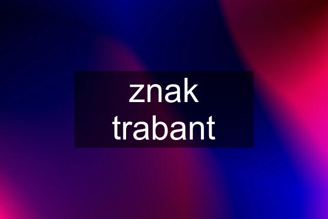 znak trabant