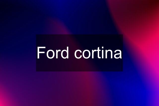 Ford cortina