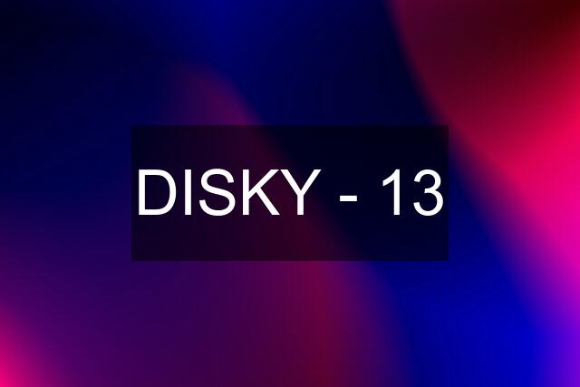 DISKY - 13