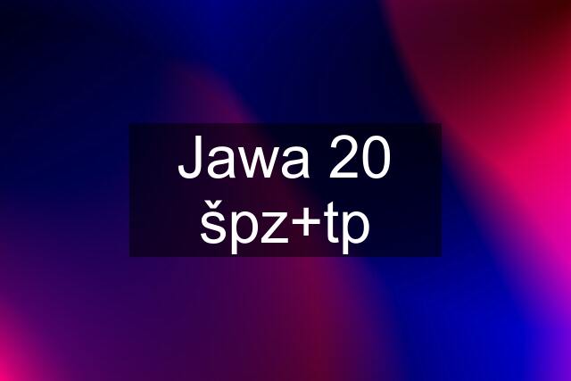 Jawa 20 špz+tp