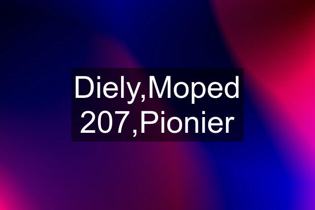 Diely,Moped 207,Pionier