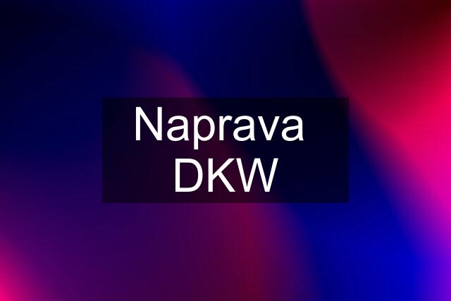 Naprava  DKW