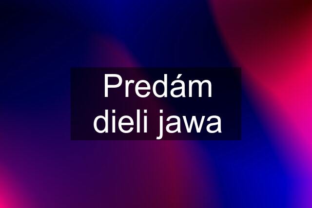 Predám dieli jawa