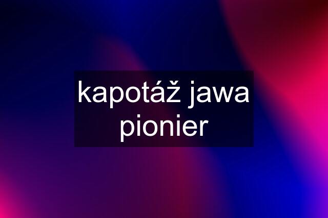 kapotáž jawa pionier