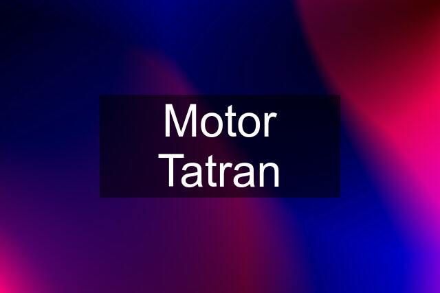 Motor Tatran