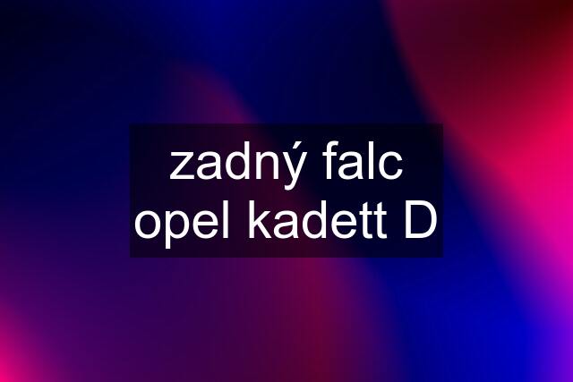 zadný falc opel kadett D