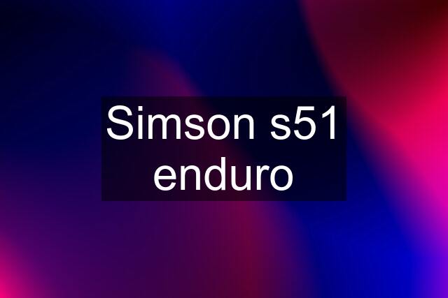 Simson s51 enduro