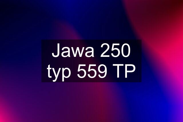 Jawa 250 typ 559 TP