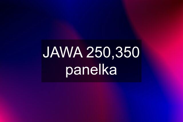 JAWA 250,350 panelka