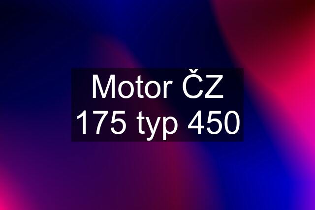 Motor ČZ 175 typ 450