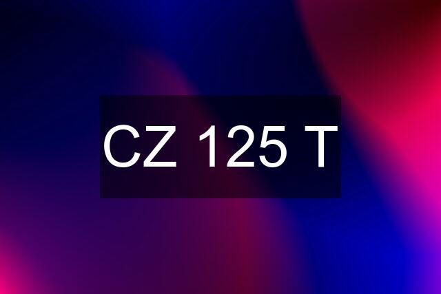 CZ 125 T