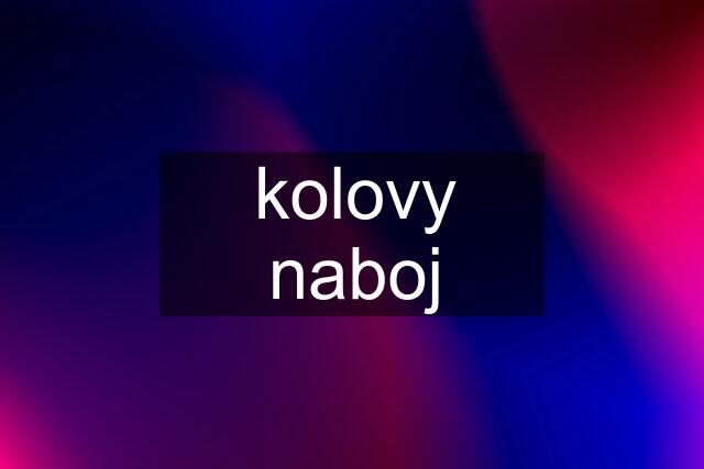 kolovy naboj