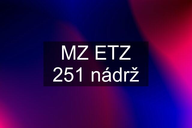 MZ ETZ 251 nádrž