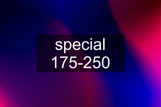 special 175-250