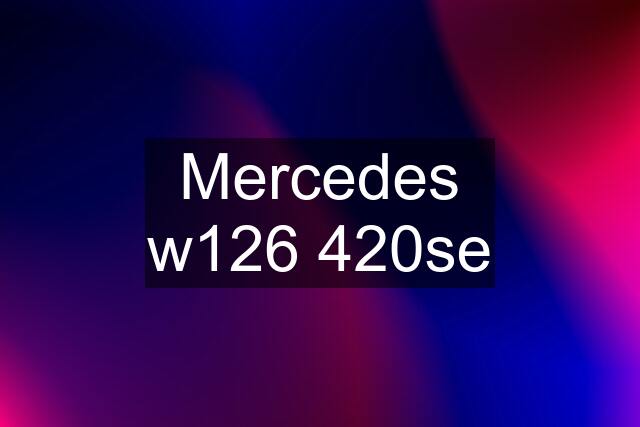 Mercedes w126 420se