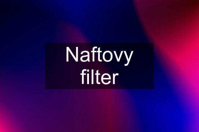 Naftovy filter