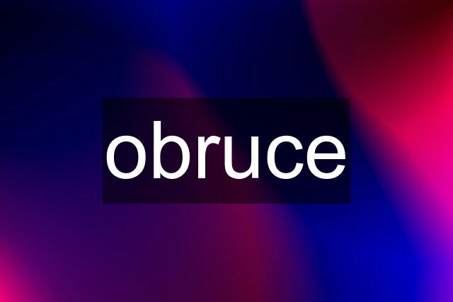 obruce