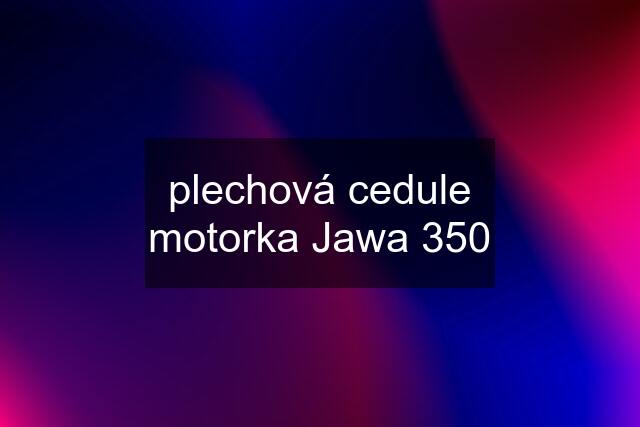 plechová cedule motorka Jawa 350