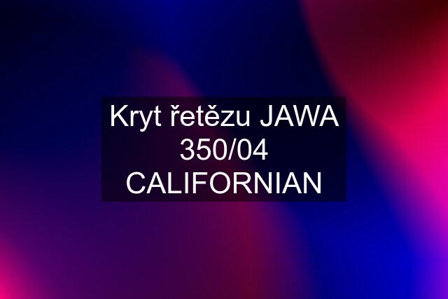 Kryt řetězu JAWA 350/04 CALIFORNIAN