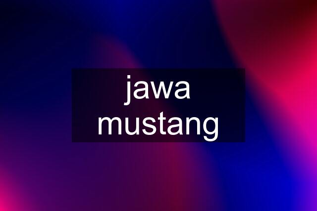 jawa mustang