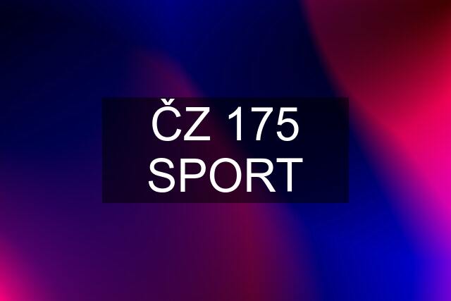 ČZ 175 SPORT