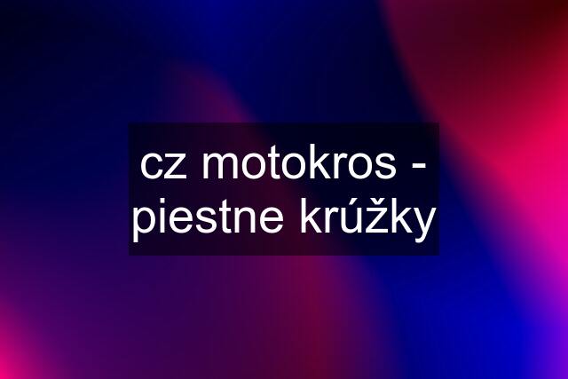 cz motokros - piestne krúžky