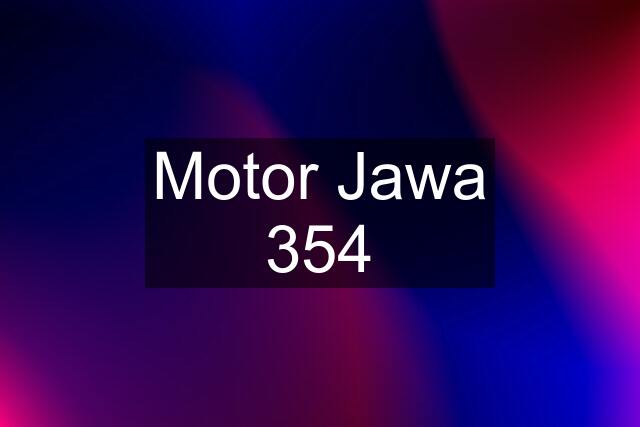 Motor Jawa 354