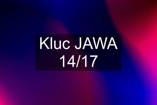 Kluc JAWA 14/17