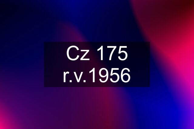 Cz 175 r.v.1956