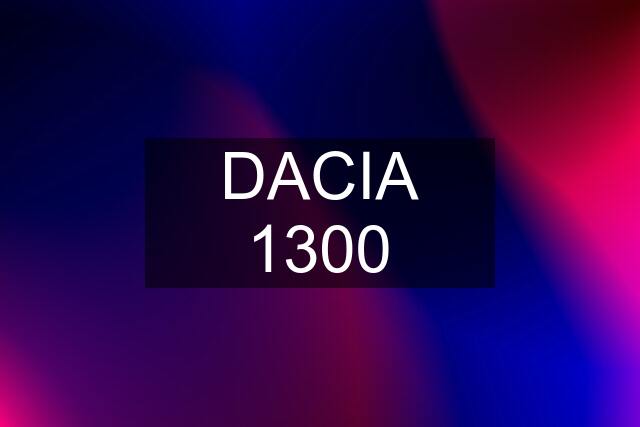 DACIA 1300