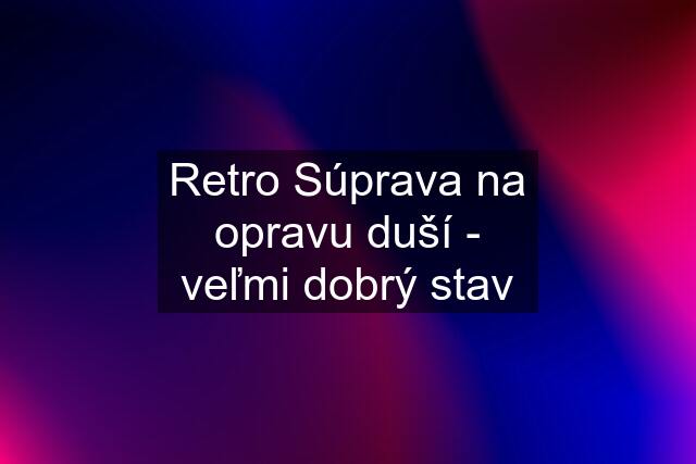 Retro Súprava na opravu duší - veľmi dobrý stav