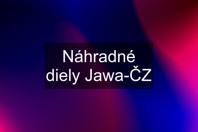 Náhradné diely Jawa-ČZ