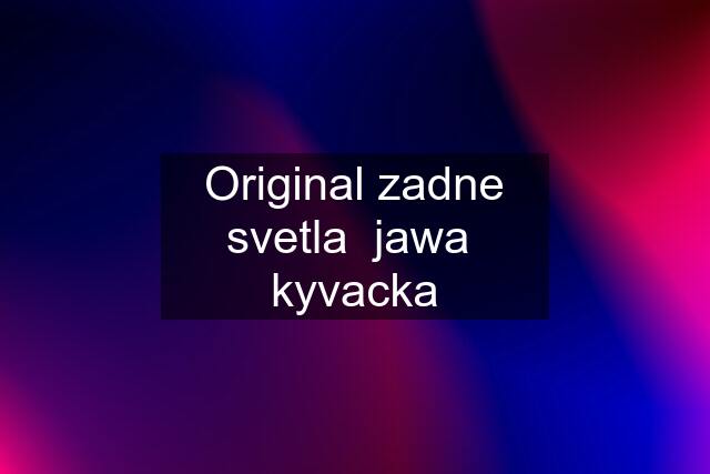 Original zadne svetla  jawa  kyvacka