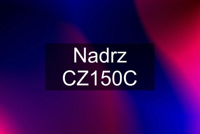 Nadrz CZ150C