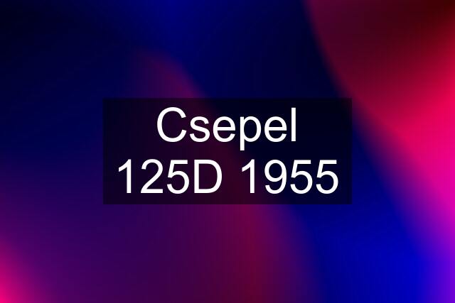 Csepel 125D 1955