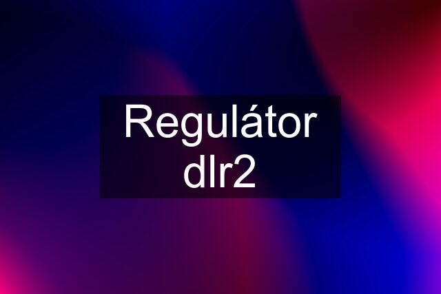 Regulátor dlr2