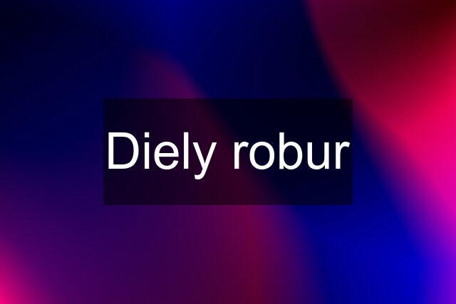 Diely robur