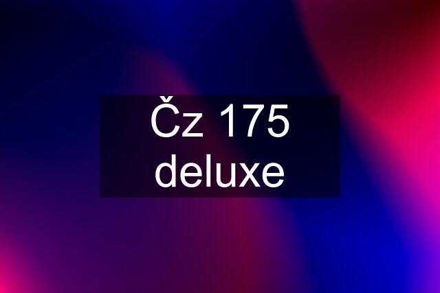 Čz 175 deluxe